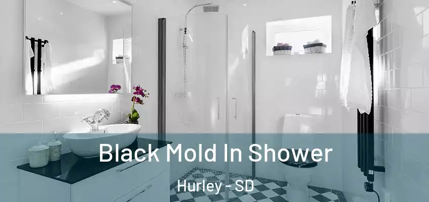  Black Mold In Shower Hurley - SD